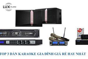 Top 3 dàn karaoke gia đình giá rẻ hay nhất