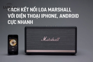 Hướng dẫn chi tiết cách kết nối loa Marshall với Iphone siêu nhanh siêu đơn giản