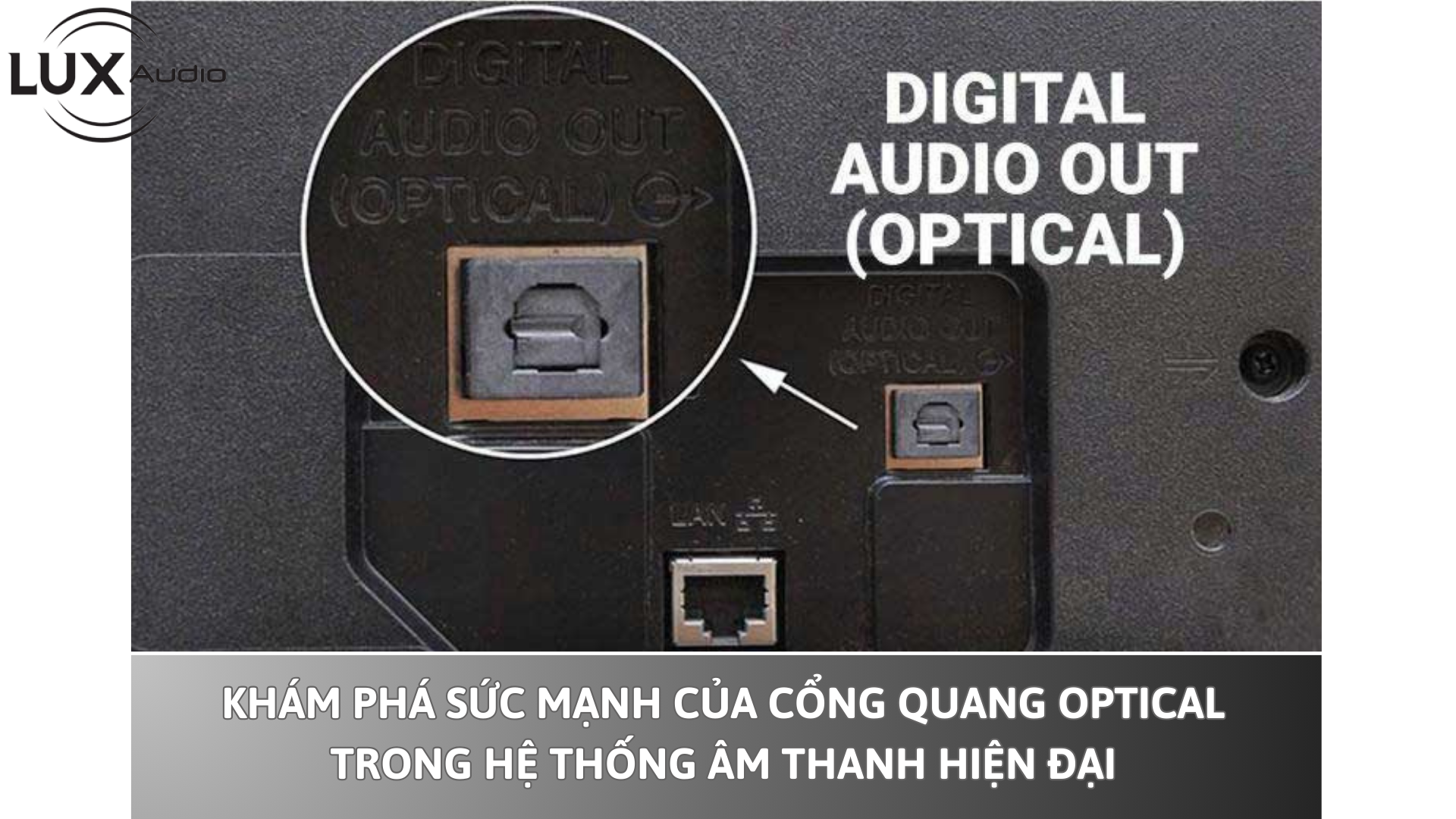 Khám phá sức mạnh của cổng quang Optical trong hệ thống âm thanh hiện đại