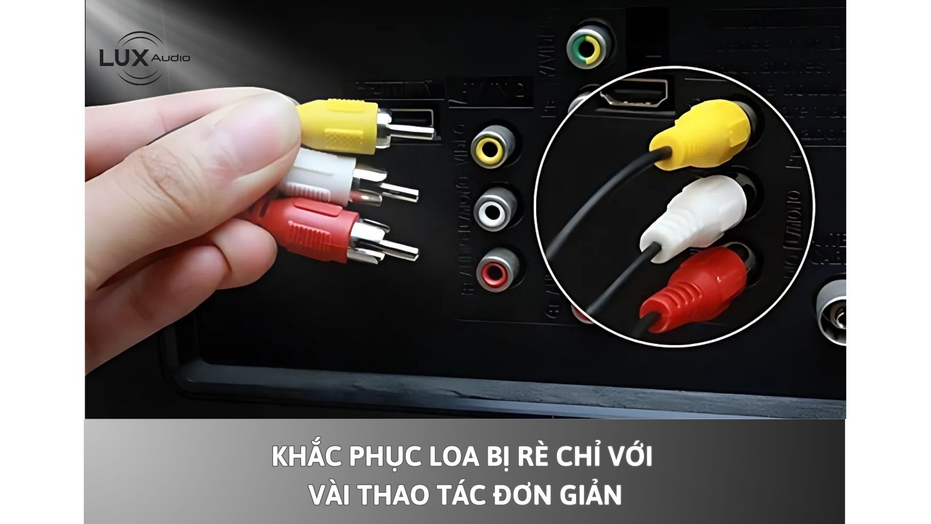 Khắc phục loa bị rè chỉ với vài thao tác đơn giản