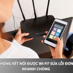 Loa không kết nối được Wi-Fi? Sửa lỗi đơn giản nhanh chóng