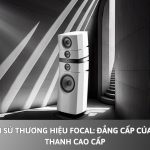 Lịch Sử Thương Hiệu Focal: Đẳng Cấp Của Âm Thanh Cao Cấp