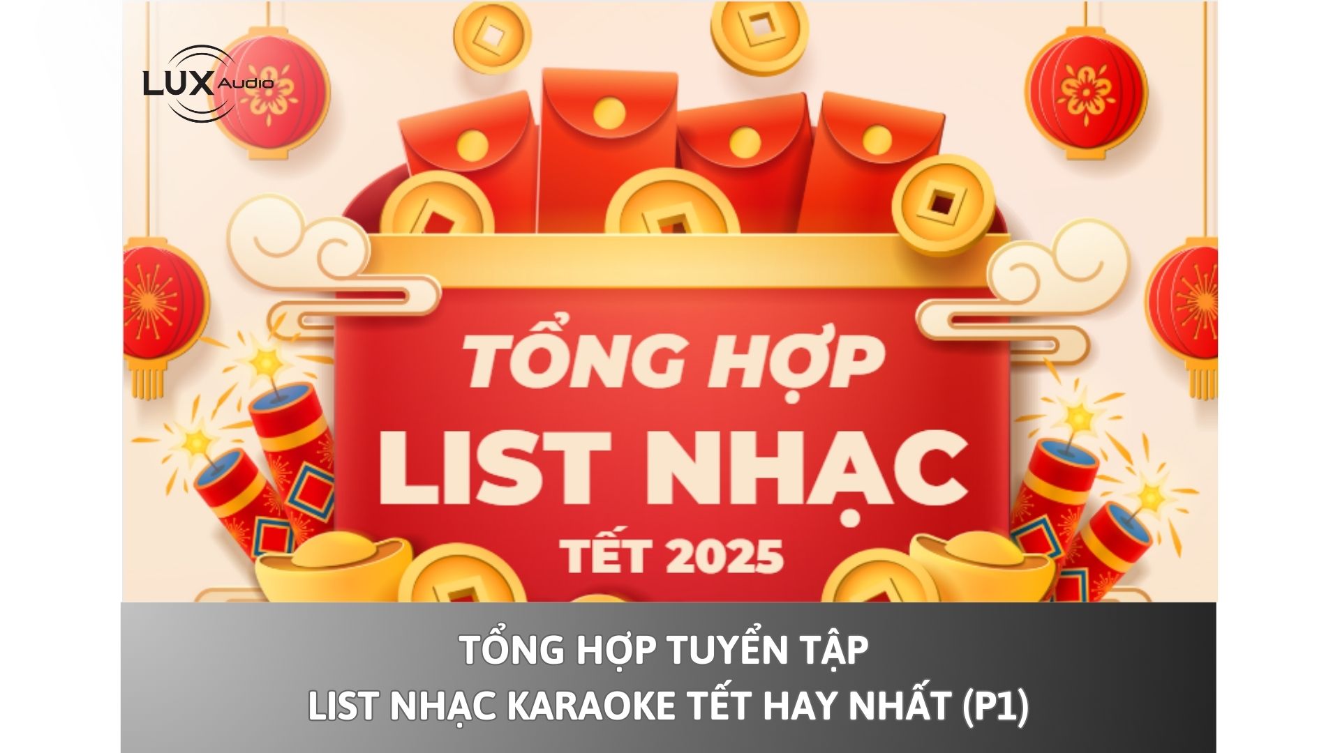 Tổng hợp tuyển tập list nhạc Karaoke Tết hay nhất (P1)