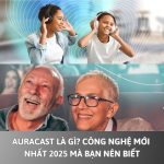 Auracast Là Gì? Công Nghệ Mới Nhất 2025 Mà Bạn Nên Biết