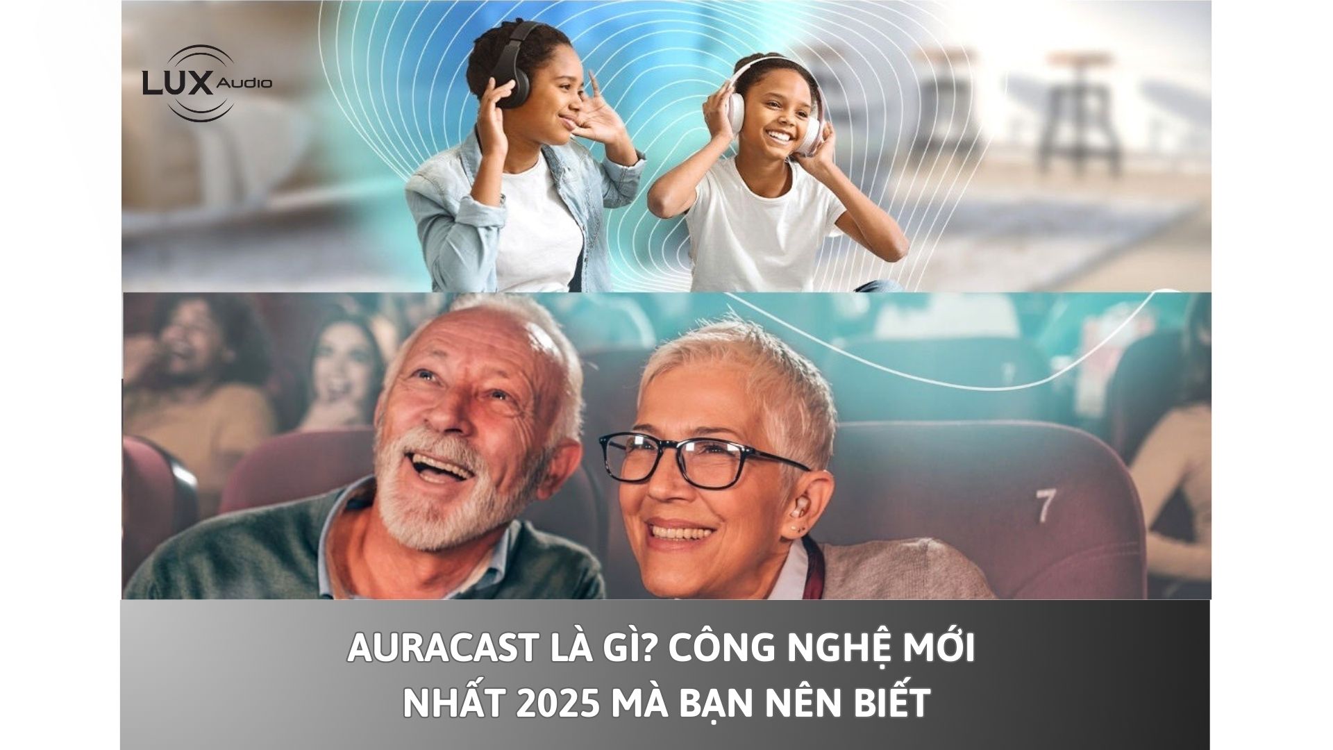 Auracast Là Gì? Công Nghệ Mới Nhất 2025 Mà Bạn Nên Biết