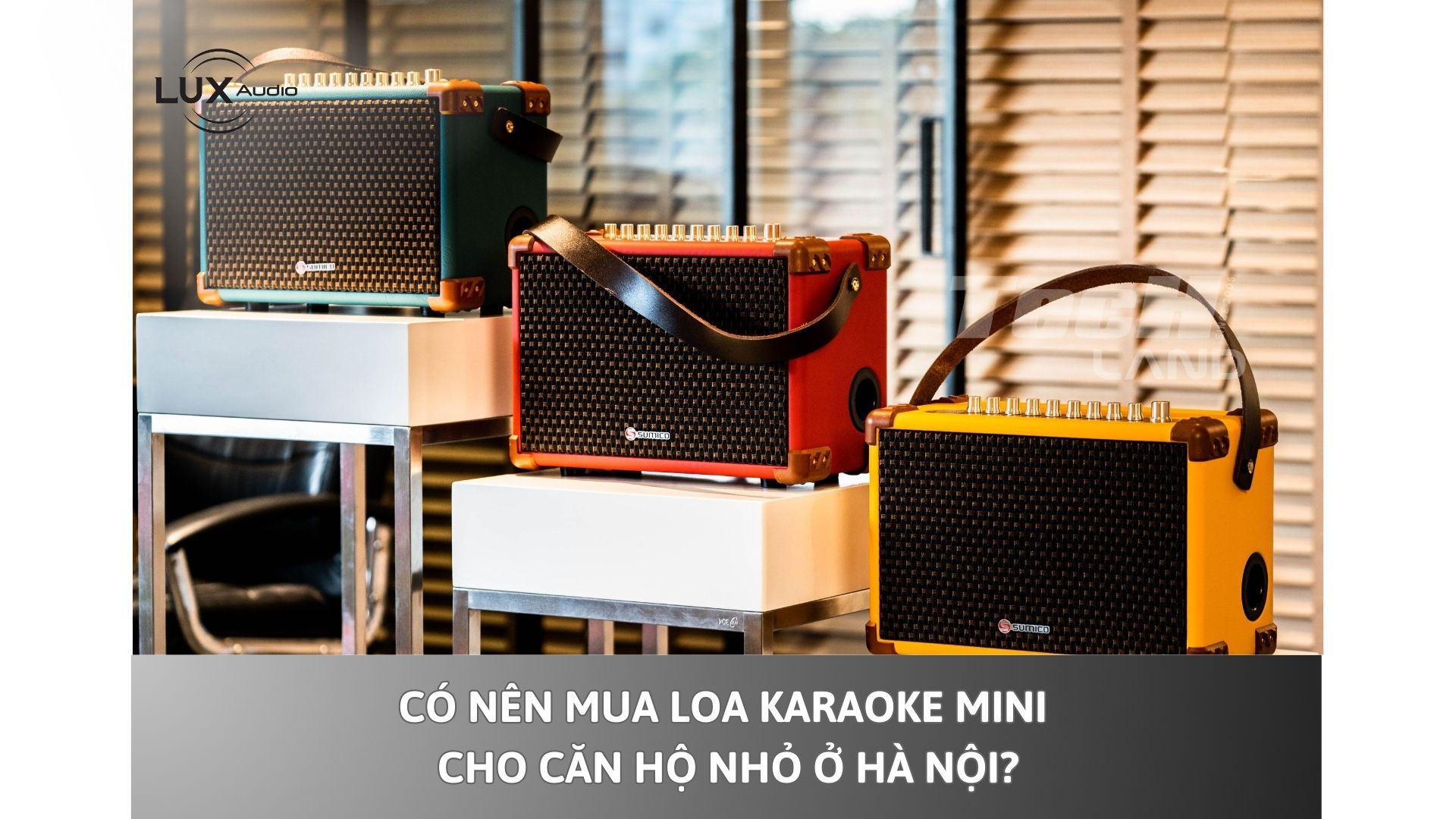 Có Nên Mua Loa Karaoke Mini Cho Căn Hộ Nhỏ Ở Hà Nội?