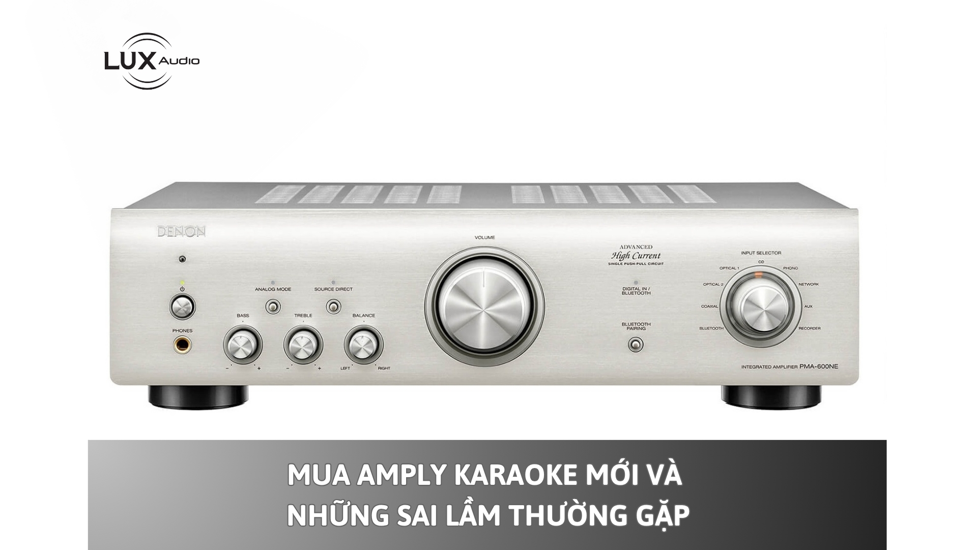 Mua Amply Karaoke Mới Và Những Sai Lầm Thường Gặp