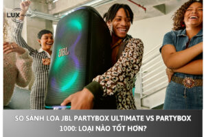 So sánh Loa JBL Partybox Ultimate vs Partybox 1000: Loại nào tốt hơn?